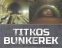 Titkos bunkerek