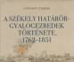 A székely határőr-gyalogezredek története 1762-1851