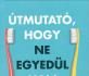 Útmutató, hogy ne egyedül halj meg