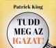 Tudd meg az igazat!