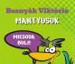 Mantyusok – Micsoda buli!